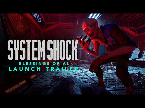 System Shock – Launch Trailer – Blessings of AI