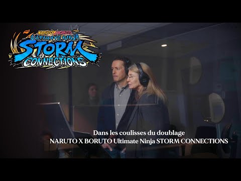 NARUTO X BORUTO Ultimate Ninja STORM CONNECTIONS - Dans les coulisses des doublages français