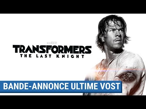 TRANSFORMERS : THE LAST KNIGHT - Bande-Annonce Ultime (VOST) [actuellement au cinéma]