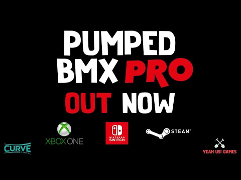 Pumped BMX Pro on Xbox One, Nintendo Switch and Steam - Official Launch Trailer