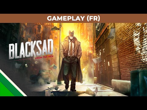 Blacksad: Under the Skin | Gameplay Video FR | Microids, Pendulo Studios & YS Interactive