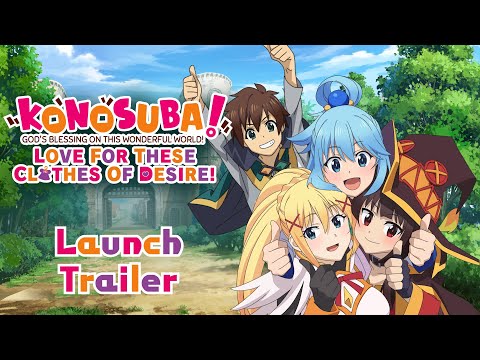 KONOSUBA - God's Blessing on this Wonderful World! Love For These Clothes Of Desire! | Launch