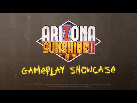 ARIZONA SUNSHINE® 2 GAMEPLAY SHOWCASE