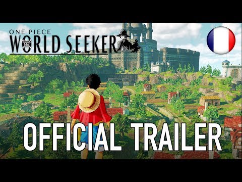 One Piece World Seeker - Official Trailer (French)