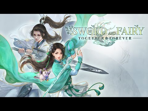 Sword and Fairy: Together Forever Release Trailer