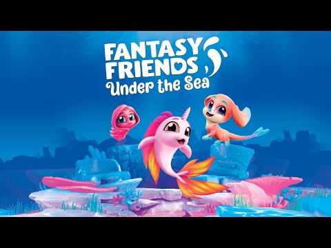 Fantasy Friends : Under The Sea - Release Trailer