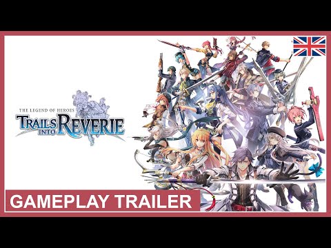 The Legend of Heroes: Trails into Reverie - Gameplay Trailer (Switch, PS4, PS5, PC) (EU - English)