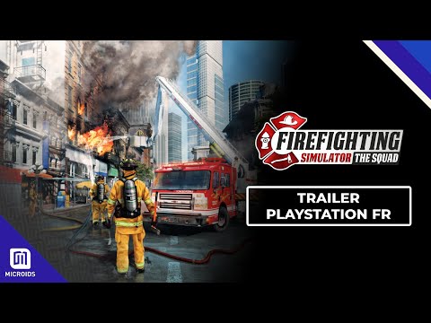 Firefighting Simulator: The Squad | Trailer PlayStation FR | Astragon & Microids