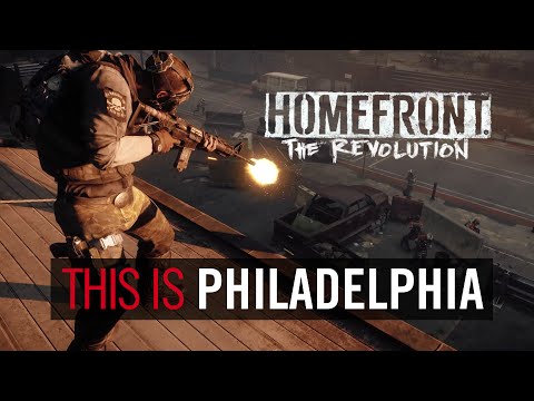 Bande-annonce officielle de Homefront: The Revolution - "This is Philadelphia"