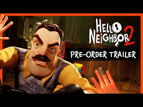 Hello Neighbor 2 - Pre-Orders NOW & Play Beta | Pre-Order Trailer | PC, PlayStation, Xbox