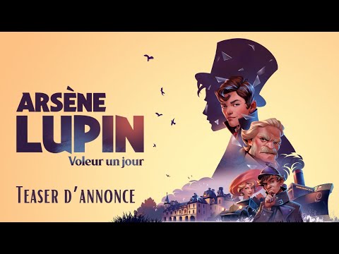 Arsène Lupin – Voleur un jour – Teaser d’annonce FR