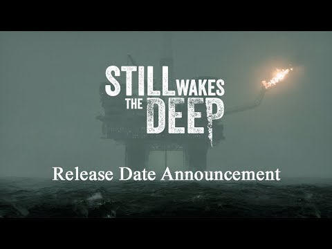 STILL WAKES THE DEEP | Release Date Announcement