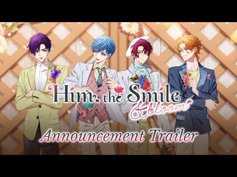 Him, the Smile & bloom | Announcement Trailer