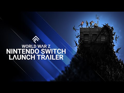 World War Z - Nintendo Switch Launch Trailer