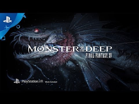 Monster of the Deep: Final Fantasy XV - PlayStation VR Announcement Trailer | E3 2017