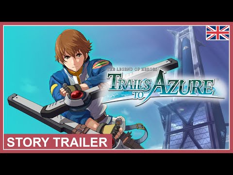 The Legend of Heroes: Trails to Azure - Story Trailer (Nintendo Switch, PS4, PC) (EU - English)