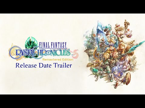 FINAL FANTASY CRYSTAL CHRONICLES Remastered Edition – Release Date Announce Trailer