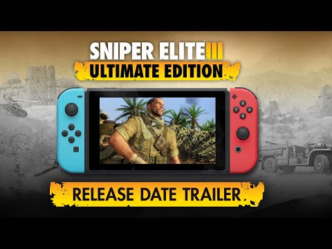 Sniper Elite 3 Ultimate Edition – Release Date Trailer | Nintendo Switch