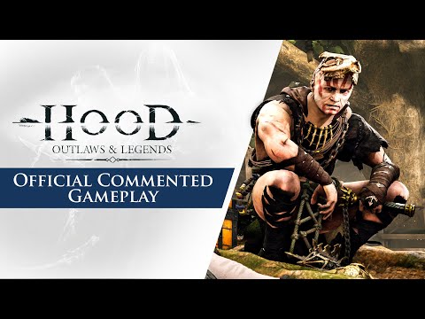 Hood: Outlaws & Legends - Official Commented Gameplay