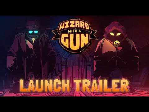 Wizard with a Gun | Launch Trailer