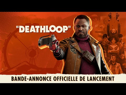 DEATHLOOP - Bande-annonce officielle de lancement : Compte à rebours vers la liberté