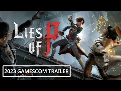 Lies of P - Gamescom 2023 Trailer | How Many Lies?