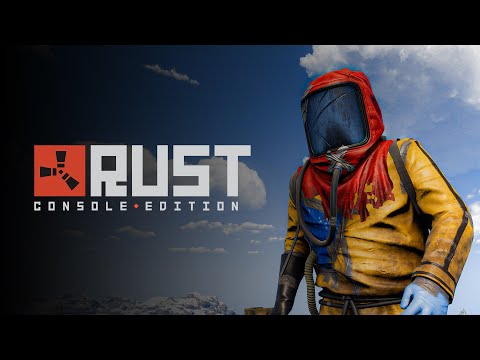 Rust Console Edition - Official Launch Trailer