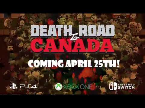 Death Road to Canada Coming April 25th 2018!