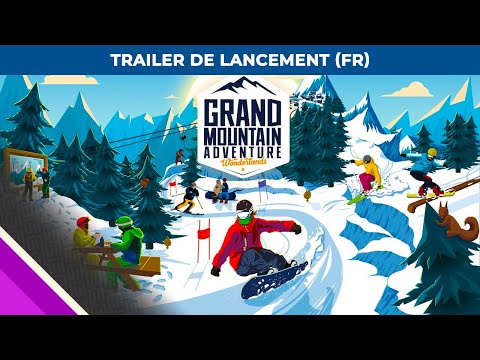 Grand Mountain Adventure: Wonderlands | Trailer de lancement FR l Microids & Toppluva AB