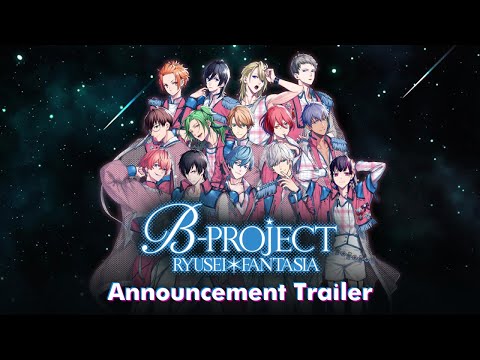 B-PROJECT RYUSEI*FANTASIA | Announcement Trailer