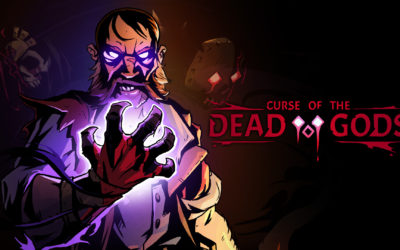 Curse of the Dead Gods arrive en version complète